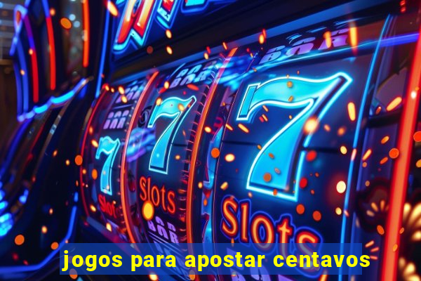 jogos para apostar centavos